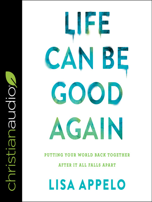 Title details for Life Can Be Good Again by Lisa Appelo - Available